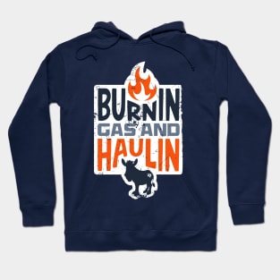 RKRacing - Burnin Gas and Haulin... Hoodie